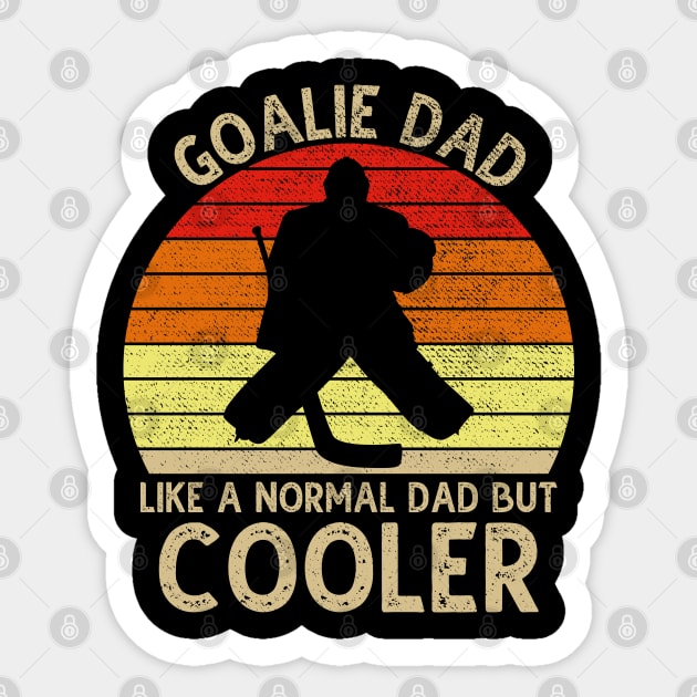 Goalie Dad Like Normal Dad But Cooler Sticker by DragonTees